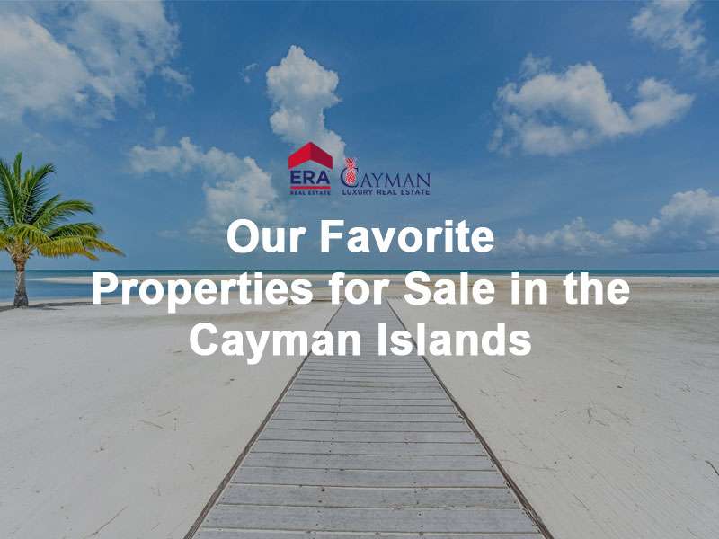 Our Favorite Properties for Sale in the Cayman Islands ERA Cayman