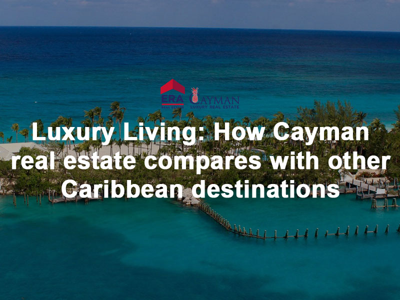 Luxury Living How Cayman real estate compares with other Caribbean