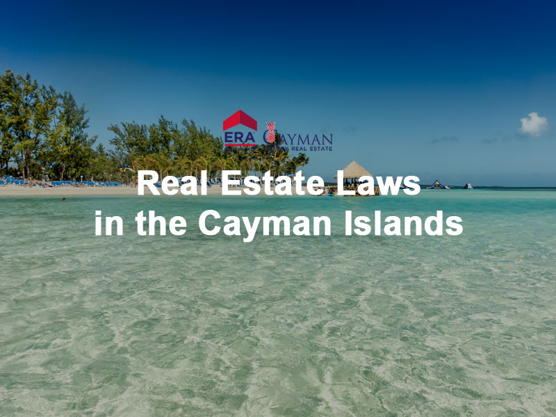Real Estate Laws in the Cayman Islands ERA Cayman Islands Real Estate