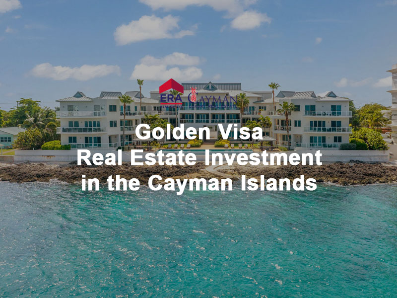 Golden Visa Real Estate Investment in the Cayman Islands ERA Cayman